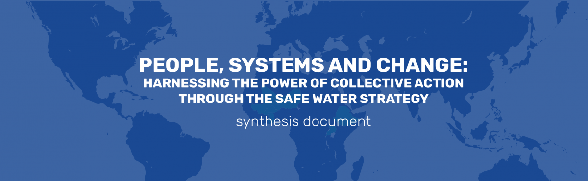People, systems and change: harnessing the power of collective action through the Safe Water Strategy